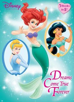 Paperback Dreams Come True Forever (Disney Princess) Book