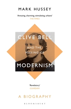 Paperback Clive Bell and the Making of Modernism: A Biography Book