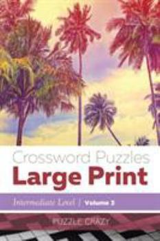 Paperback Crossword Puzzles Large Print (Intermediate Level) Vol. 3 Book
