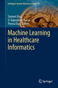 Hardcover Machine Learning in Healthcare Informatics Book