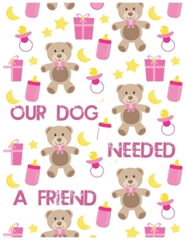 Our Dog Needed A friend: To Do List, Expecting a Baby, Week by Week, Monthly Organizer, First Time Moms, Includes Lined Pages, Daily Planner, Mint ... and notebook Mother and Childbirth Planner