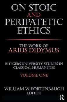 Hardcover On Stoic and Peripatetic Ethics: The Work of Arius Didymus Book