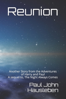 Paperback Reunion: Another Story from the Adventures of Harry and Paul. A sequel to, "The Night Always Comes" Book