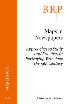 Paperback Maps in Newspapers: Approaches of Study and Practices in Portraying War Since 19th Century Book
