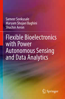 Paperback Flexible Bioelectronics with Power Autonomous Sensing and Data Analytics Book