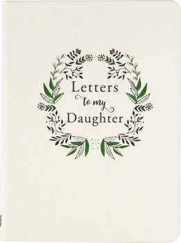 Hardcover Letters to My Daughter (2nd Edition) Book