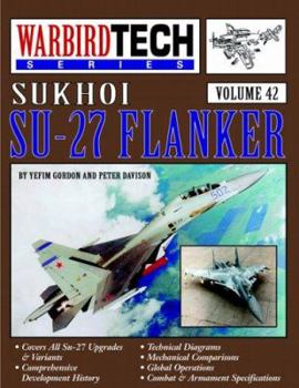 WarbirdTech Series, Volume 42: Sukhoi Su-27 Flanker - Book #42 of the WarbirdTech