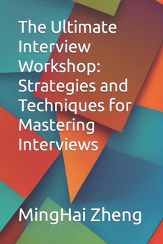 Paperback The Ultimate Interview Workshop: Strategies and Techniques for Mastering Interviews Book