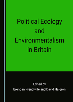 Hardcover Political Ecology and Environmentalism in Britain Book