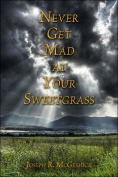 Paperback Never Get Mad at Your Sweetgrass Book