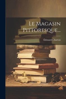 Paperback Le Magasin Pittoresque... [French] Book