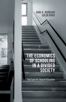 Paperback The Economics of Schooling in a Divided Society: The Case for Shared Education Book