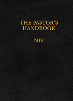 Hardcover The Pastor's Handbook NIV: Instructions, Forms and Helps for Conducting the Many Ceremonies a Minister Is Called Upon to Direct Book