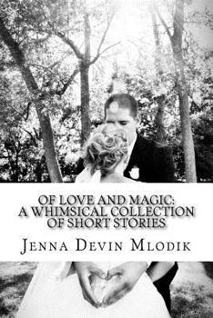Paperback Of Love and Magic: a whimsical collection of short stories Book