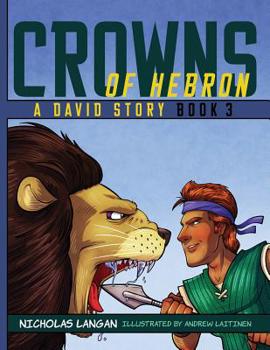 Crowns of Hebron: A David Story: Book 3 - Book #3 of the Crowns of Hebron