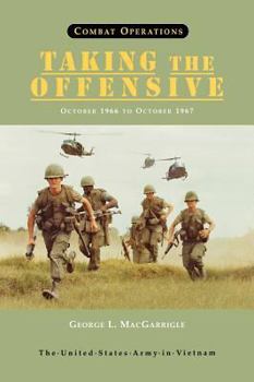 Hardcover Combat Operations: Taking the Offensive, October 1966 To October 1967 (United States Army in Vietnam series) Book
