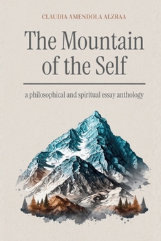 Paperback The Mountain of the Self: a philosophical and spiritual essay anthology Book