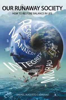 Paperback Our Runaway Society: How To Restore Balance In Life Book