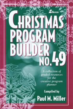 Paperback Christmas Program Builder No. 49: Collection of Graded Resources for the Creative Program Planner Book