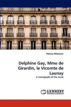 Paperback Delphine Gay, Mme de Girardin, Le Vicomte de Launay Book