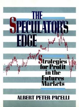 Hardcover The Speculator's Edge: Strategies for Profit in the Futures Markets Book