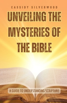 Paperback Unveiling the Mysteries of the Bible: A Guide to Understanding Scripture Book
