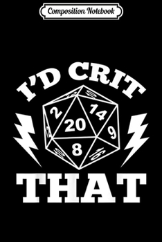 Paperback Composition Notebook: Crit That DM Tabletop Gaming Gift Dragons D20 Dice Set Journal/Notebook Blank Lined Ruled 6x9 100 Pages Book