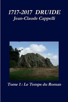 Paperback 1717-2017 DRUIDE Tome 1 Le Temps du Roman [French] Book