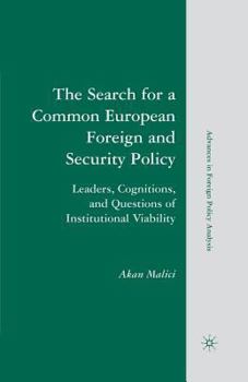 Paperback The Search for a Common European Foreign and Security Policy: Leaders, Cognitions, and Questions of Institutional Viability Book