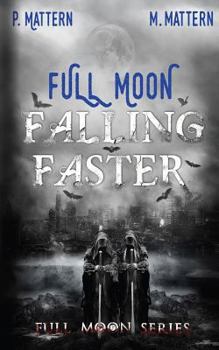 Full Moon Falling Faster - Book #3 of the Full Moon