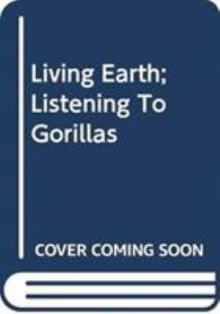 Paperback Living Earth Listening to Gorillas (Level 3) Book