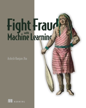 Paperback Fight Fraud with Machine Learning Book