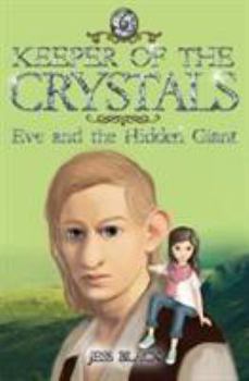 Paperback Keeper of the Crystals: Eve and the Hidden Giant Book