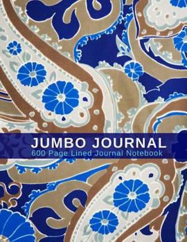 Paperback Jumbo Journal - 600 Page Lined Journal Notebook: Extra Large Journal, Blank Lined Pages - 600 Page Journal; Blue Paisley Book
