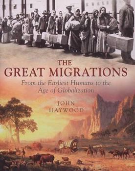 Hardcover The Great Migrations: From the Earliest Humans to the Age of Globalization Book