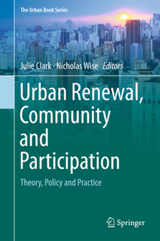 Urban Renewal, Community and Participation: Theory, Policy and Practice - Book  of the Urban Book Series