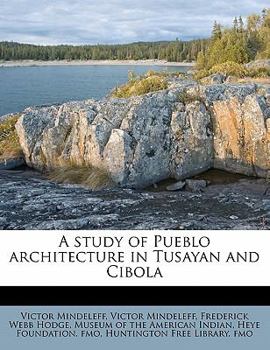 Paperback A Study of Pueblo Architecture in Tusayan and Cibola Book