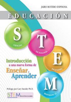 Paperback Educación STEM: Introducción a una nueva forma de enseñar y aprender [Spanish] Book