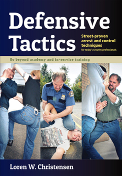 Paperback Defensive Tactics: Street-Proven Arrest and Control Techniques Book