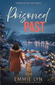 Poisoned Past: A small-town holiday romantic suspense with a twist of murder (Danger at the Cove)