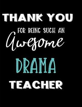 Paperback Thank You For Being Such An Awesome Drama Teacher Book