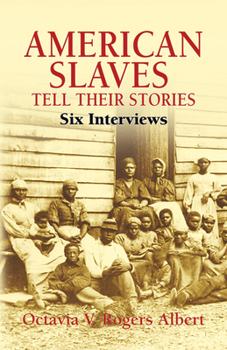 Paperback American Slaves Tell Their Stories: Six Interviews Book