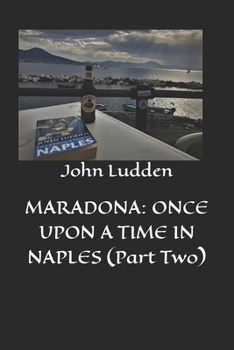 Paperback Maradona: ONCE UPON A TIME IN NAPLES (Part Two) Book
