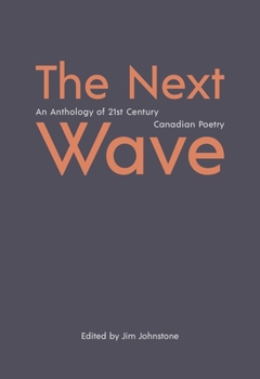 Paperback The Next Wave: An Anthology of 21st Century Canadian Poetry Book