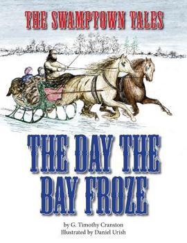 Paperback The Swamptown Tales: The Day The Bay Froze Book