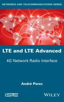 Hardcover Lte and Lte Advanced: 4g Network Radio Interface Book