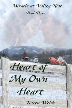 Heart of My Own Heart - Book #3 of the Miracle at Valley Rise