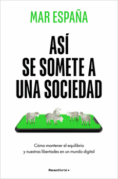 Paperback Así Se Somete a Una Sociedad / Hijacked: How Algorithms Rewire Our Minds [Spanish] Book