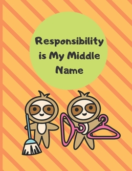 Paperback Responsibility is My Middle Name: A weekly chore chart with reward and journal sections for individual children Book
