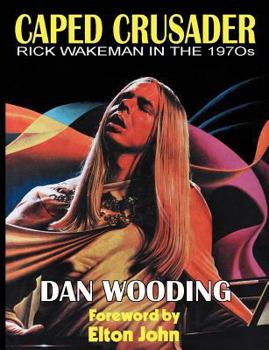 Paperback Caped Crusader Rick Wakeman in the 1970s Book